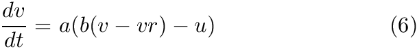 \begin{align*} \frac{dv}{dt} = & ~ a (b (v - vr) - u) & \text{(6)}\\ \end{align*}